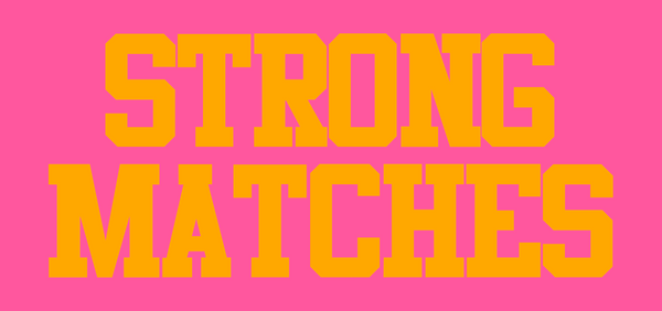 Strong Matches